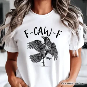 Women’s Graphic T-Shirt – Funny Raven “F-CAW-F” Design